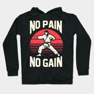 "No pain, No gain" Martial Arts Hoodie